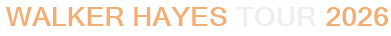 Walker Hayes Tour 2026